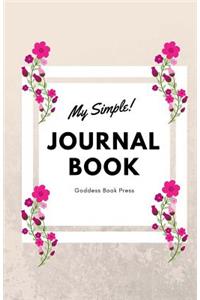 Goddess Book Press / My Simple! Journal / Pink Flowers Journal Book / Blank Diary /