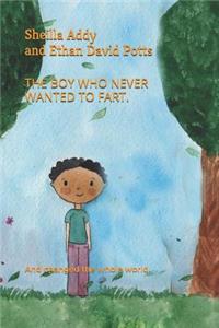 The Boy Who Never Wanted to Fart.