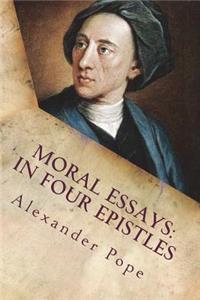 Moral Essays: In Four Epistles