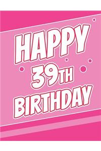 Happy 39th Birthday: Discreet Internet Website Password Journal or Organizer, Birthday Gifts for 39 Year Old Women or Men, Sister or Brother, Husband or Wife, Girlfriend or Boyfriend, Daughter or Son, Mom or Dad, Best Friend, Co-Worker, Large Print