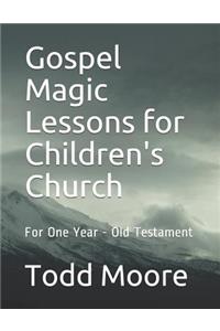 Gospel Magic Lessons for Children's Church