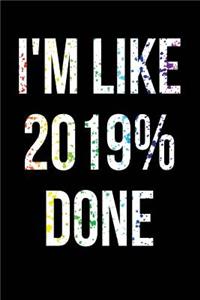 I'm Like 2019% Done