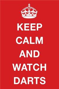 Keep Calm and Watch Darts