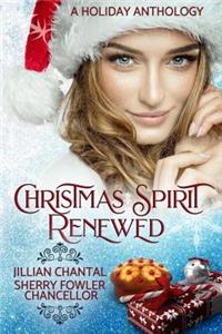 Christmas Spirit Renewed: A Holiday Anthology