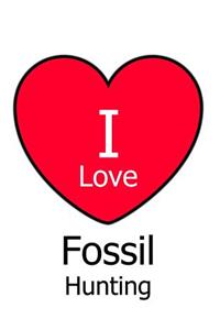 I Love Fossil Hunting