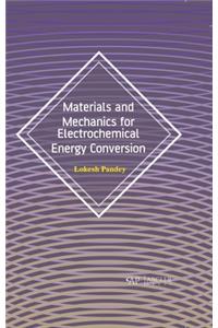 Materials and Mechanics for Electrochemical Energy Conversion