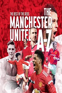 The A - Z of Manchester United FC