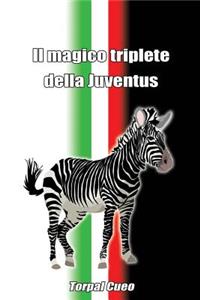 Il Magico Triplete Della Juventus