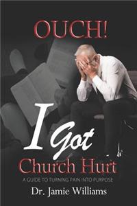 Ouch! I Got Church Hurt