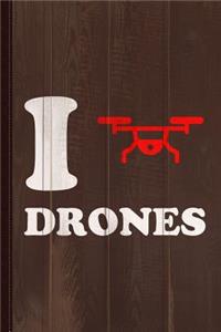 I Love Drones Journal Notebook