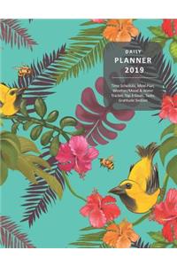 Daily Planner 2019 Time Schedule, Meal Plan, Weather/Mood & Water Tracker, Top 3 Goals, Tasks, Gratitude Section: Tropical Cover Design - One Page Per Day Diary 2019 with Also Yearly Calendars, Monthly Planner and Notes Pages (Large Size)