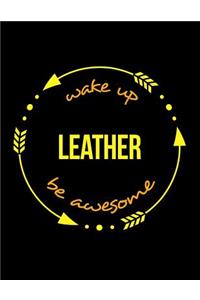 Wake Up Leather Be Awesome Notebook for a Tanner, Blank Lined Journal