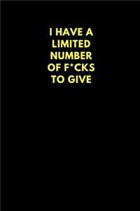 I Have a Limited Number of F*cks to Give