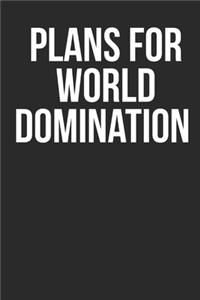 Plans for World Domination