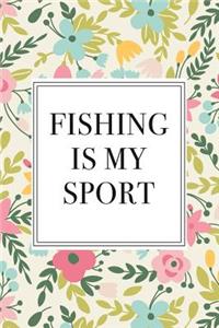 Fishing Is My Sport