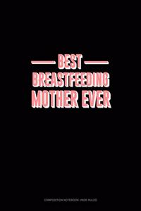 Best Breastfeeding Mother Ever