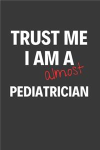 Trust Me I Am Almost A Pediatrician