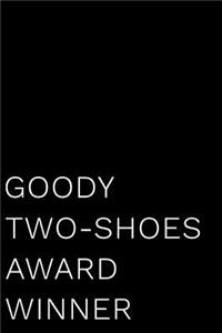 Goody Two-Shoes Award Winner