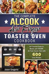 The Complete AICOOK Air Fryer Toaster Oven Cookbook