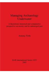 Managing Archaeology Underwater