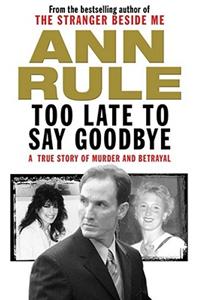 Too Late to Say Goodbye