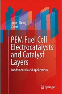 PEM Fuel Cell Electrocatalysts and Catalyst Layers