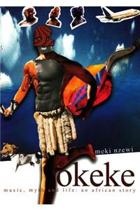 Okeke Music, Myth and Life