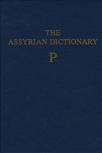 Assyrian Dictionary of the Oriental Institute of the University of Chicago, Volume 12, P