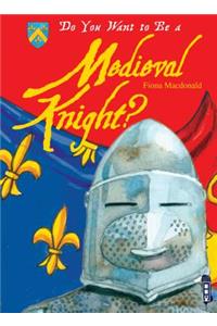 Do You Want to Be a Medieval Knight?
