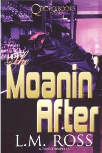 The Moanin' After