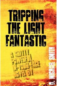 Tripping the Light Fantastic