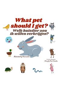 What pet should I get? Welk huisdier zou ik willen verkrijgen?