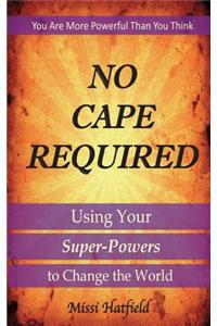 No Cape Required