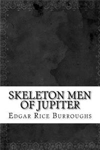 Skeleton Men of Jupiter