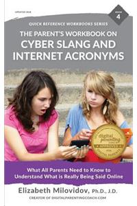 The Parent's Workbook on Cyber Slang and Internet Acronyms