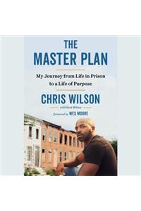 The Master Plan: My Journey from Life in Prison to a Life of Purpose