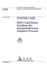 Foster Care: HHS Could Better Facilitate the Interjurisdictional Adoption Process