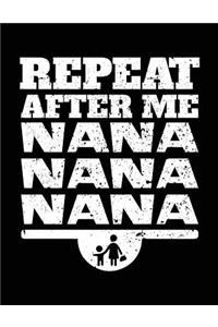 Repeat After Me Nana Nana Nana