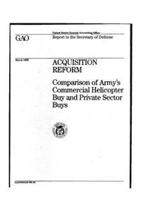 Acquisition Reform: Comparison of Armys Commercial Helicopter Buy and Private Sector Buys