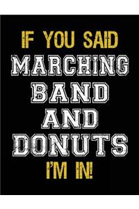 If You Said Marching Band And Donuts I'm In