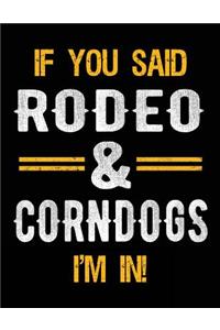 If You Said Rodeo & Corndogs I'm In