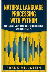 Natural Language Processing with Python: Natural Language Processing Using Nltk