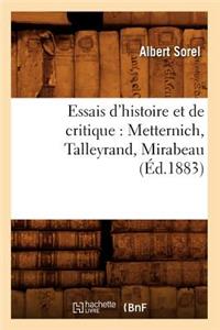 Essais d'Histoire Et de Critique: Metternich, Talleyrand, Mirabeau, (Éd.1883)