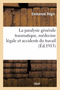 La Paralysie Générale Traumatique, Médecine Légale Et Accidents Du Travail