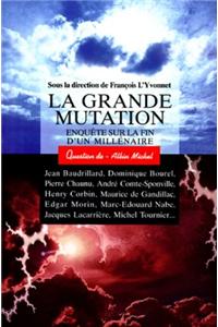 Grande Mutation (La)