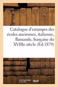 Catalogue d'Estampes Des Écoles Anciennes, Italienne, Flamande, Française, École Anglaise