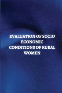 Evaluation of Socio-Economic Conditions of Rural Women
