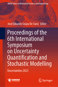 Proceedings of the 6th International Symposium on Uncertainty Quantification and Stochastic Modelling