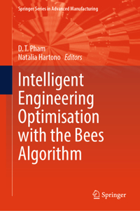 Intelligent Engineering Optimisation with the Bees Algorithm