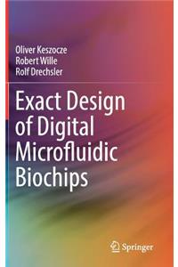 Exact Design of Digital Microfluidic Biochips